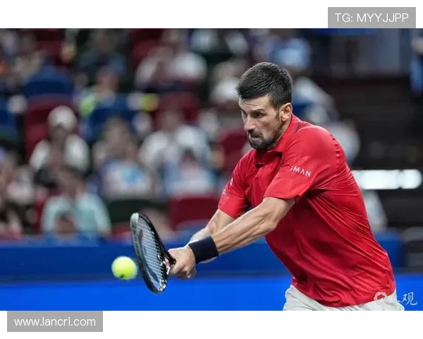 网球ATP上海大师赛激战穆纳尔对阵德约科维奇 谁将挺进决赛争冠